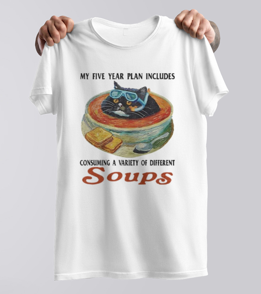 My Five Year Plan Includes Consuming A Variety Of Different Soups Cat Wearing Goggles In Bowl With Bread T-Shirt