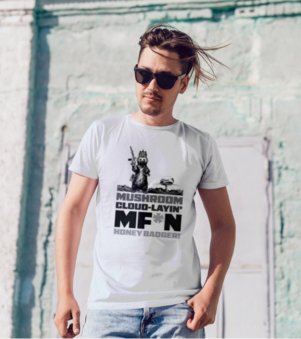 Mushroom Cloud-Layin' MF*N Honey Badger American Trigger Pullers T-Shirt