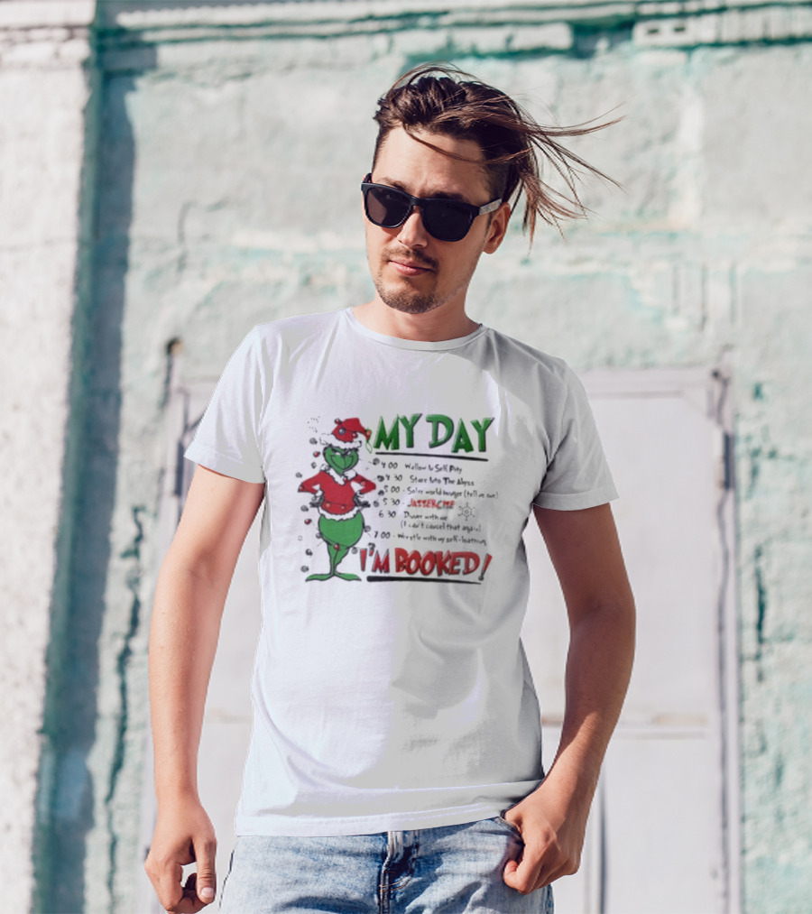 Grinch Christmas Schedule My Day I'm Booked Funny Holiday Plan T-Shirt