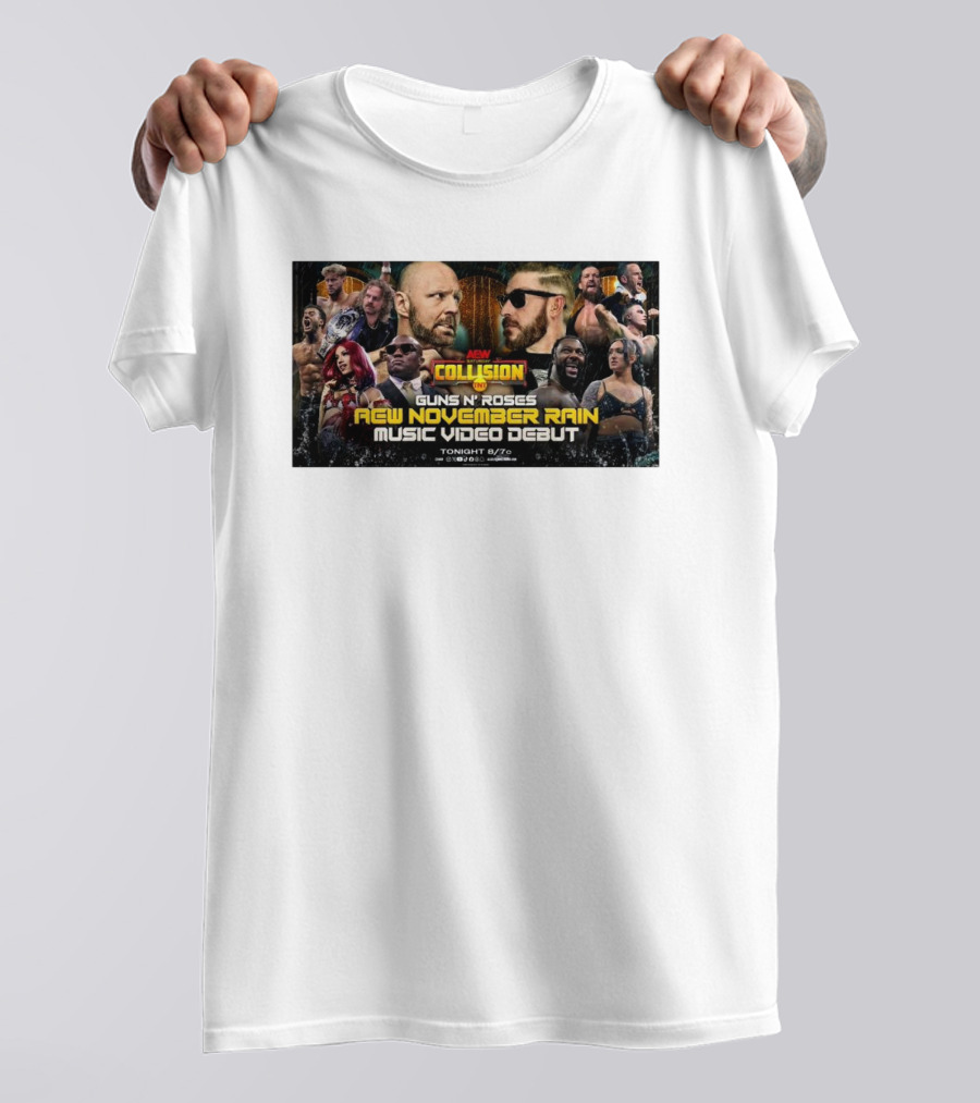 AEW Collision Guns N’ Roses New November Rain Music Video Debut Tonight 8/7c T-Shirt