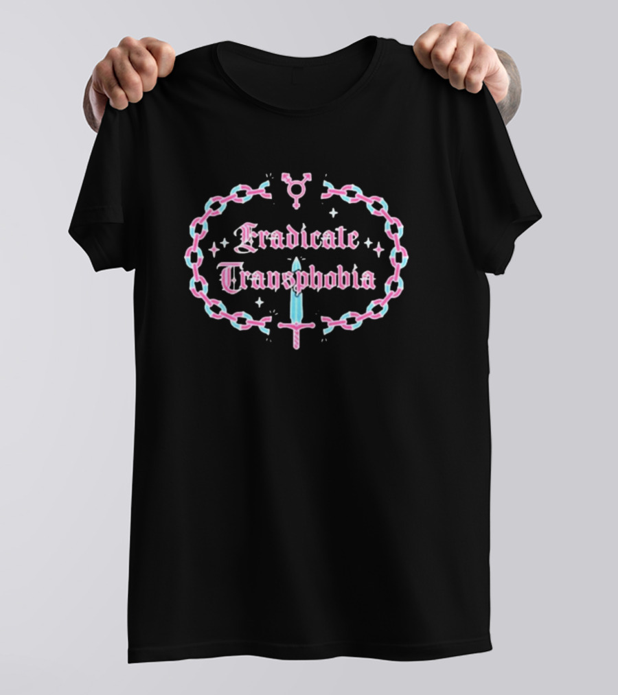 Transfigureprintco Eradicate Transphobia Sword And Chains T-Shirt