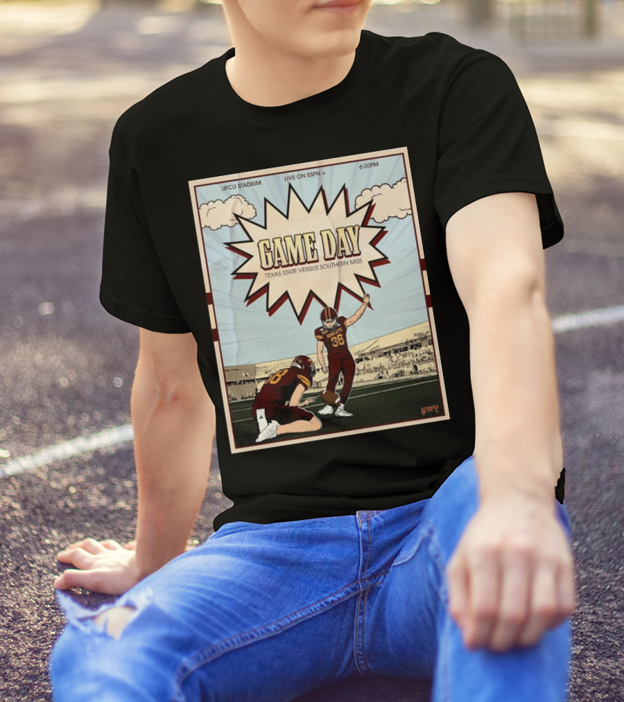 Game Day Texas State Versus Southern Miss UFCU Stadium 6:00PM Live On ESPN+ T-Shirt