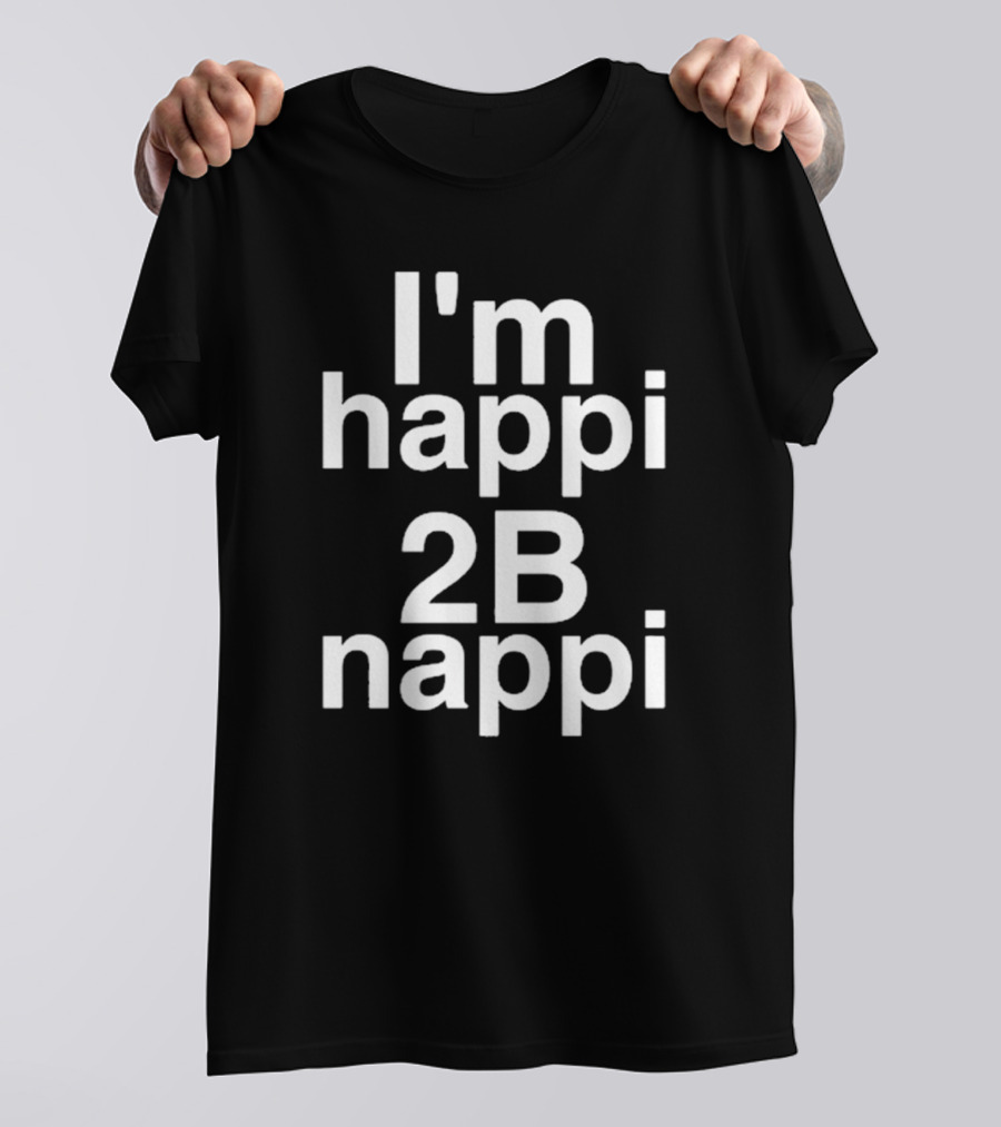 Bobby Brown I'm Happi 2B Nappi T-Shirt