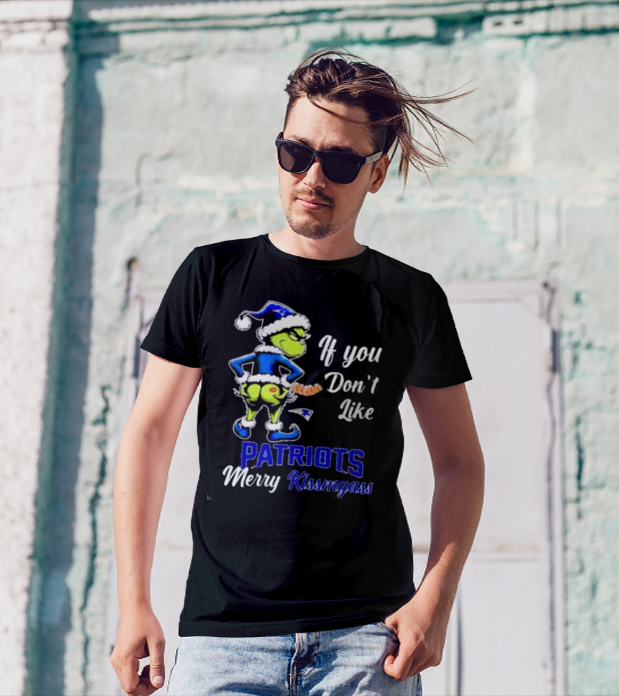 If You Don’t Like Patriots Merry Kiss My Ass Grinch Christmas T-Shirt