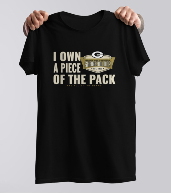 Green Bay Packers Shareholder Est 1923 I Own A Piece Of The Pack And All Of The Bears T-Shirt