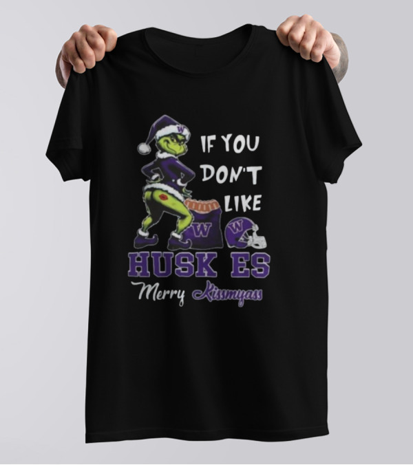 Grinch Santa If You Don’t Like Washington Huskies Merry Kissmyass T-Shirt