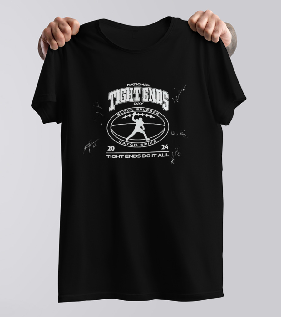 National Tight Ends Day Tight Ends Do It All Block Release Catch Spike T-Shirt