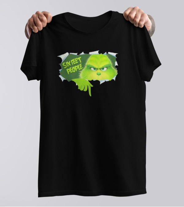 The Grinch Six Feet People Social Distancing Humor T-Shirt