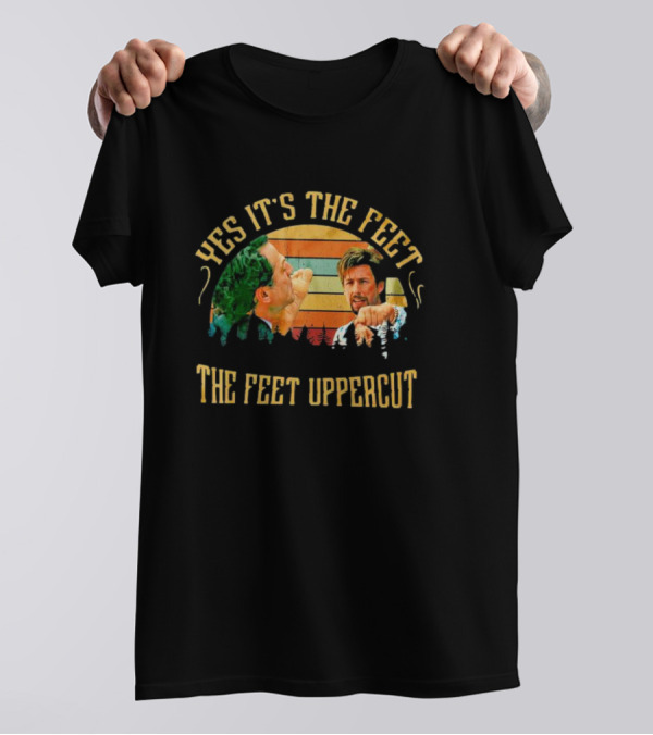 Yes It's The Feet The Feet Uppercut Vintage Zohan T-Shirt