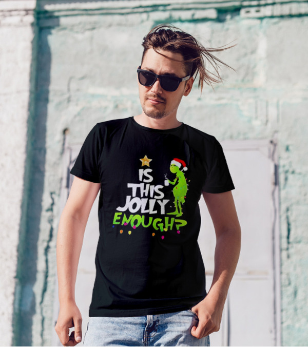 Grinch In Santa Hat Holding Mug Is This Jolly Enough Christmas With Lights T-Shirt