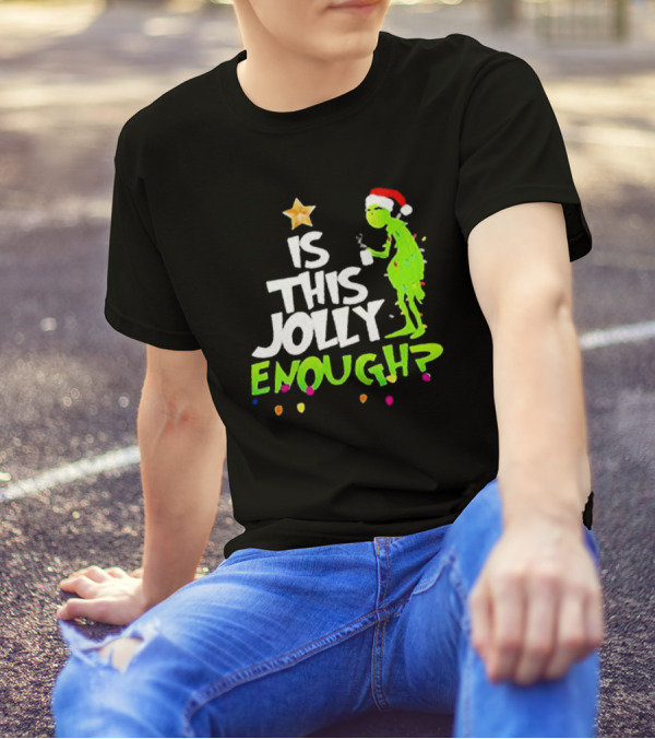 Grinch In Santa Hat Holding Mug Is This Jolly Enough Christmas With Lights T-Shirt