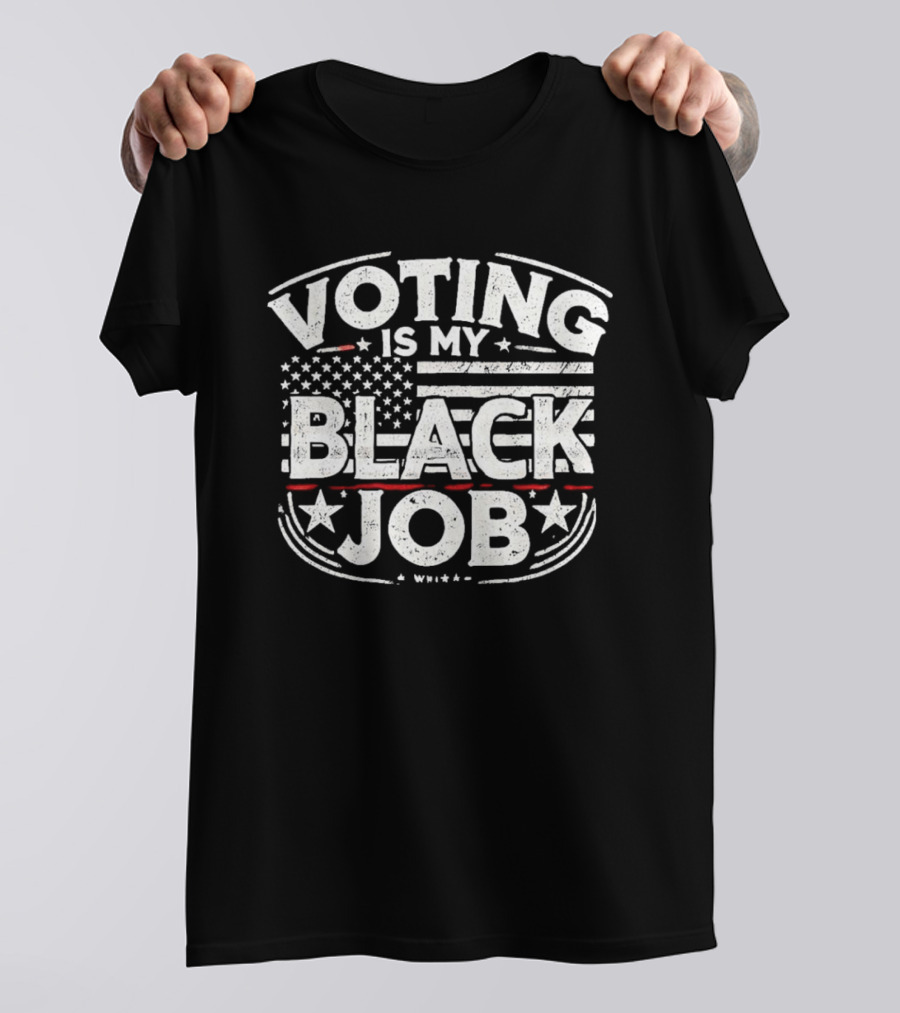 Voting Is My Black Job American Flag Stars Stripes T-Shirt