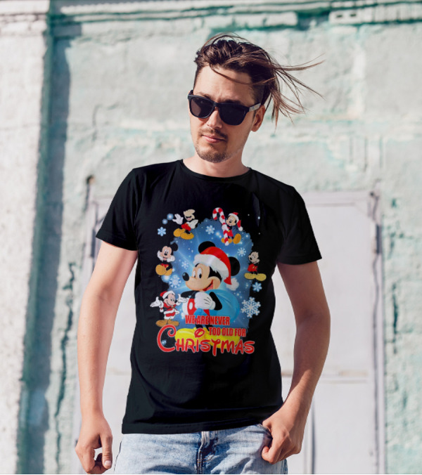 Mickey Mouse We Are Never Too Old For Christmas Santa Hat Snowflakes T-Shirt