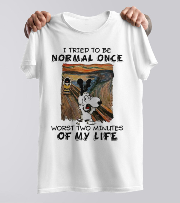 Snoopy I Tried To Be Normal Once Worst Two Minutes Of My Life Parody Of The Scream T-Shirt