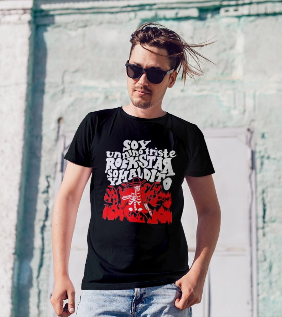 Sad Boyz Soy Un Nino Triste Rockstar Soy Maldito T-Shirt