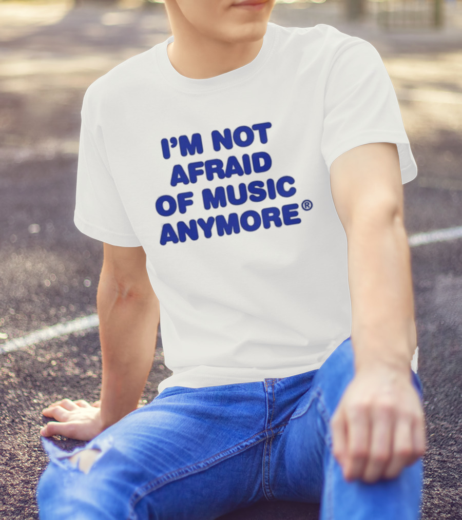 I’m Not Afraid Of Music Anymore Bold Blue T-Shirt