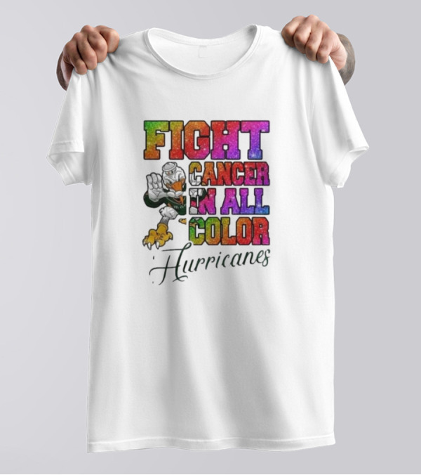 Fight Cancer In All Color Miami Hurricanes T-Shirt