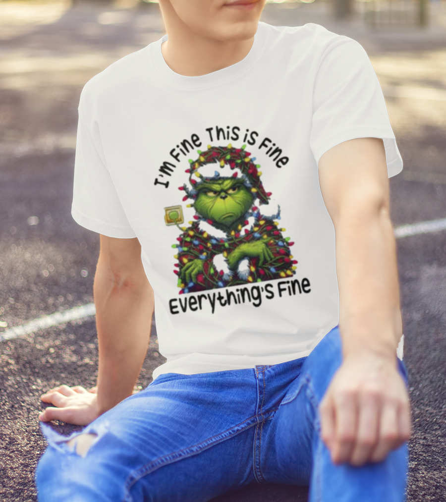 I'm Fine This Is Fine Everything's Fine Grinch Holiday Lights T-Shirt