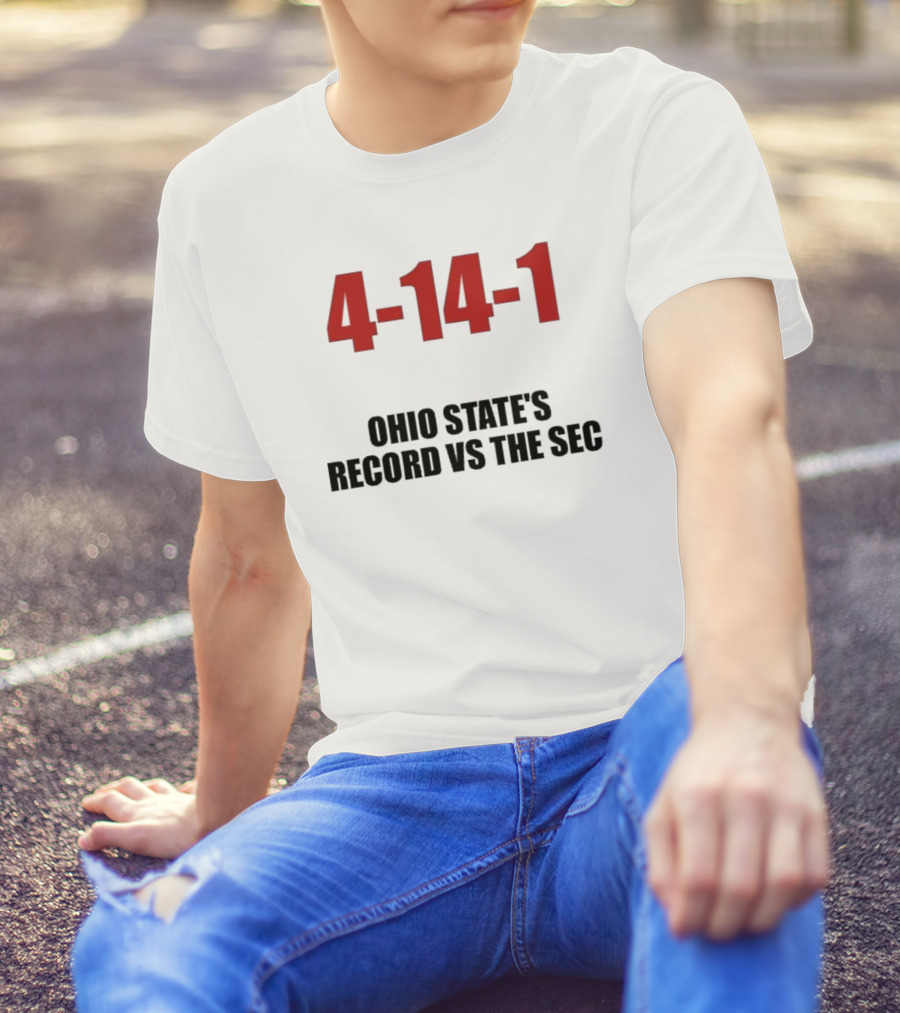 4-14-1 Ohio State Football Record Versus SEC T-Shirt