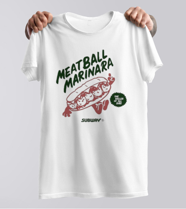 Meatball Marinara Subway The Baller Of All Subs T-Shirt