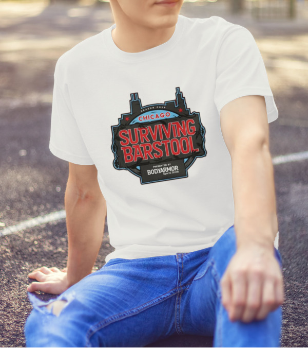 Season Four Chicago Surviving Barstool Presented By Bodyarmor Sports Drink T-Shirt
