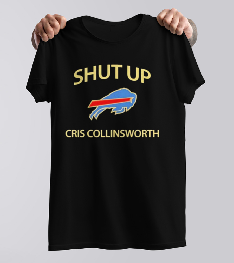 Buffalo Bills Shut Up Cris Collinsworth NFL Mafia T-Shirt