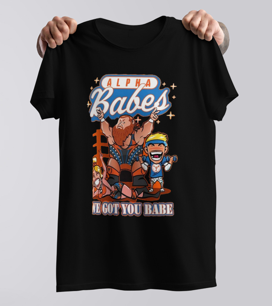 Alpha Babes We Got You Babe Celebration Wrestlers T-Shirt