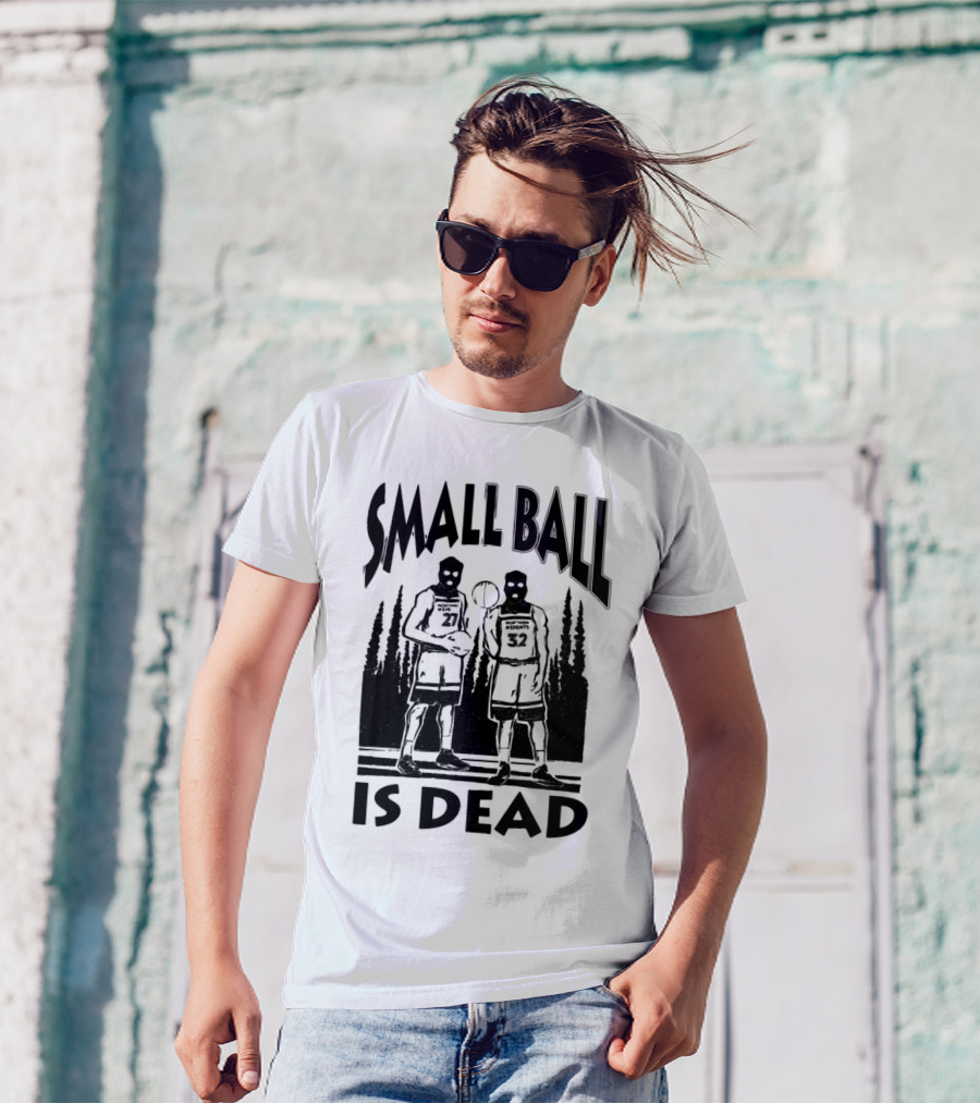 Small Ball Is Dead Hoopers Resort Heights 27 32 T-Shirt