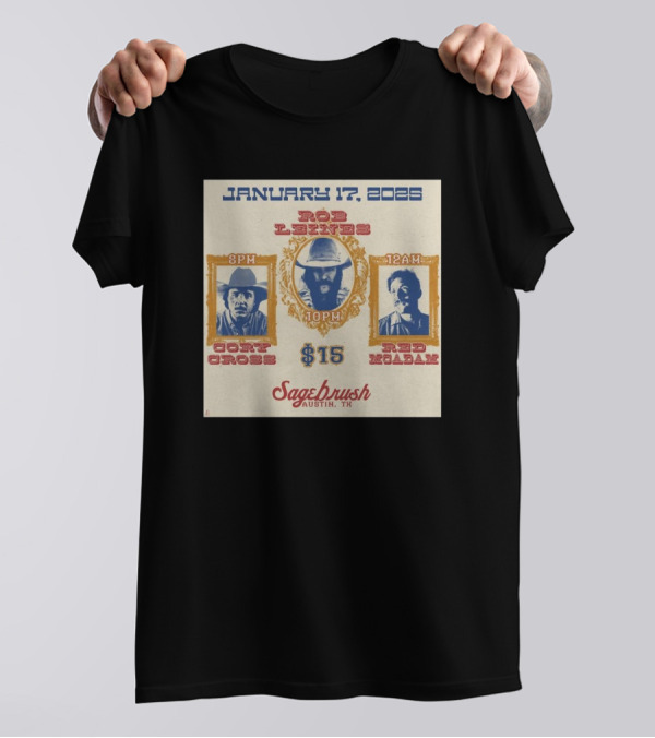 January 17, 2025 Ros Reines Cory Cross Red McAdam Sagebrush Austin TX 8PM 10PM 12AM $15 T-Shirt