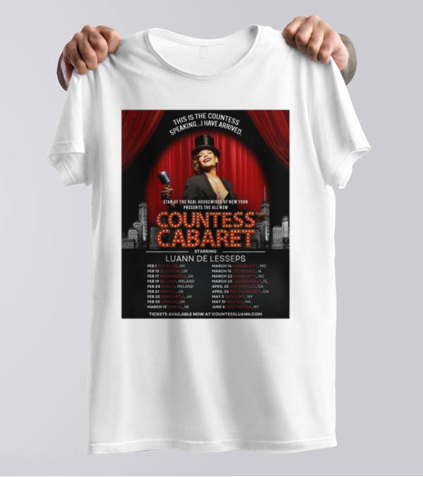 Countess Cabaret Luann De Lesseps Star Of The Real Housewives Of New York Tour Dates And Ticket Information T-Shirt