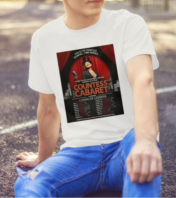 Countess Cabaret Luann De Lesseps Star Of The Real Housewives Of New York Tour Dates And Ticket Information T-Shirt