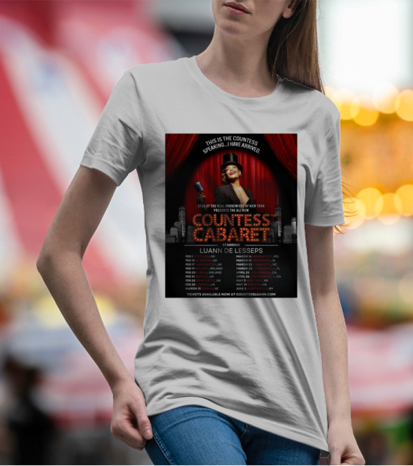 Countess Cabaret Luann De Lesseps Star Of The Real Housewives Of New York Tour Dates And Ticket Information T-Shirt
