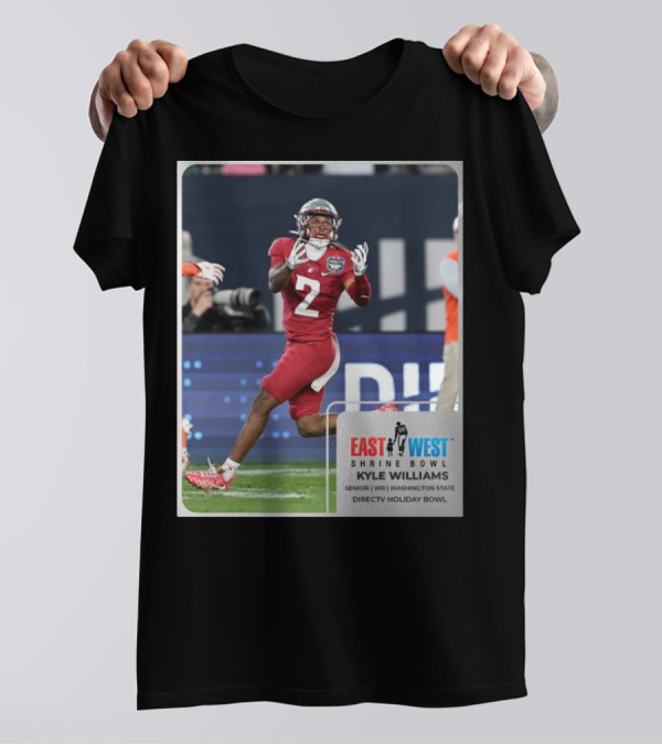 Kyle Williams East West Shrine Bowl Washington State Cougars Senior WR Directv Holiday Bowl T-Shirt