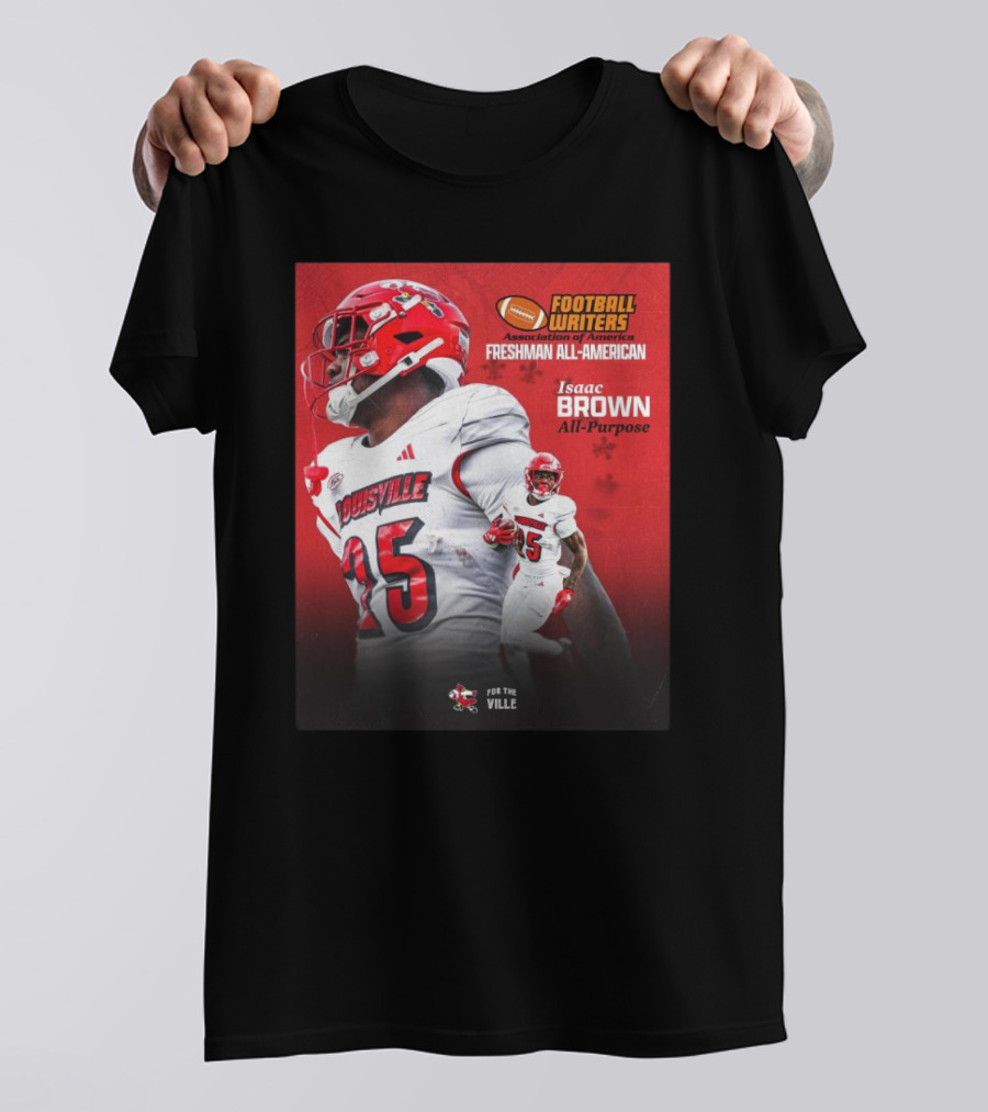 Football Writers Association Of America Freshman All-American Isaac Brown All-Purpose Louisville Cardinals For The Ville T-Shirt