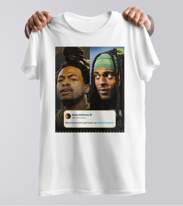 Grid Iron Xavier McKinney Mannnnnnnnnn Pull Back Up Green Bay Packers Davante Adams T-Shirt