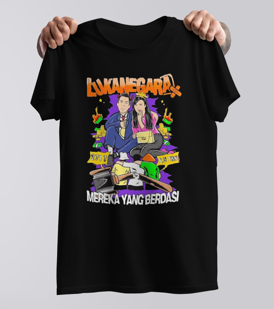 Lukanegara X Mbob Mereka Yang Berdasi 271T 6,5 THN Siram Uang Gavel Bundel Uang T-Shirt
