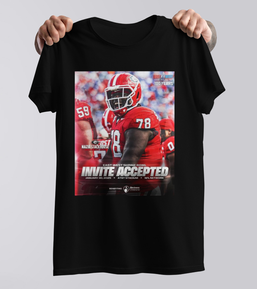 Nazir Stackhouse Georgia Bulldogs East-West Shrine Bowl Invite Accepted January 30 2025 AT&T Stadium NFL Network Benefiting Shriners Children's 100 Years T-Shirt