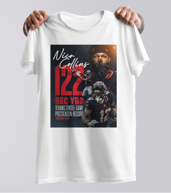 Nico Collins 122 Rec Yds Texans Single-Game Postseason Record Versus LAC T-Shirt