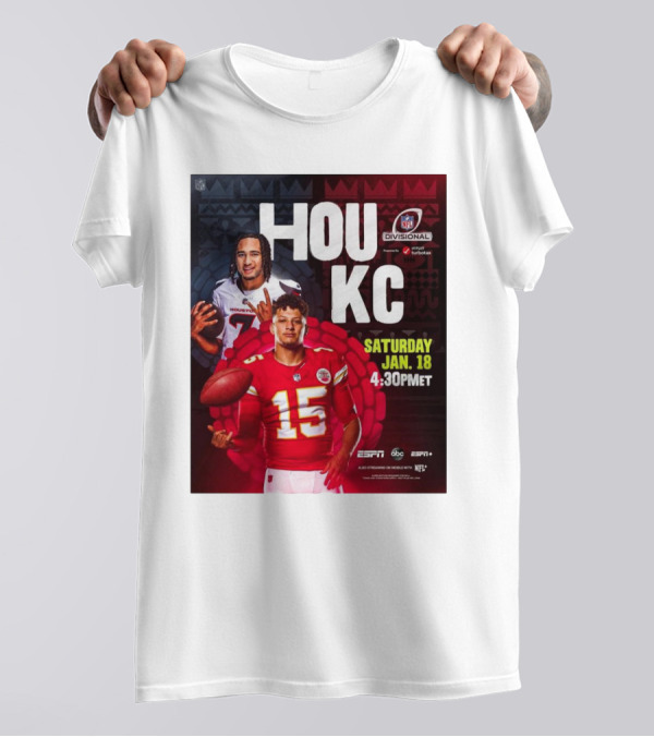 Houston Texans Vs Kansas City Chiefs NFL Divisional Round Playoffs HOU KC Saturday Jan 18 2025 4:30PM ET ESPN ABC ESPN+ NFL Network T-Shirt