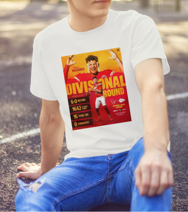 Divisional Round Patrick Mahomes 6-0 Record 1642 Passing Yards Kansas City Chiefs Vs Houston Texans Jan 18 4:30PM 16 Total TDs 0 Turnovers Career Stats T-Shirt