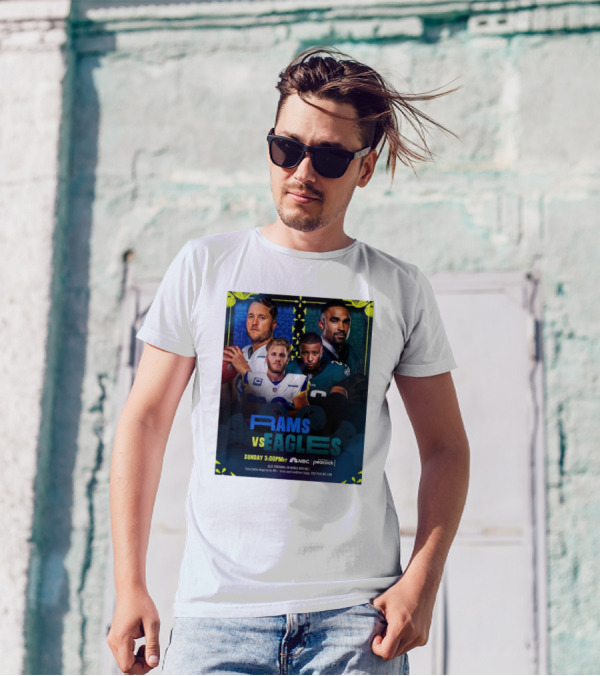 Rams Vs Eagles Sunday 3:00PM MT On NBC And Peacock T-Shirt