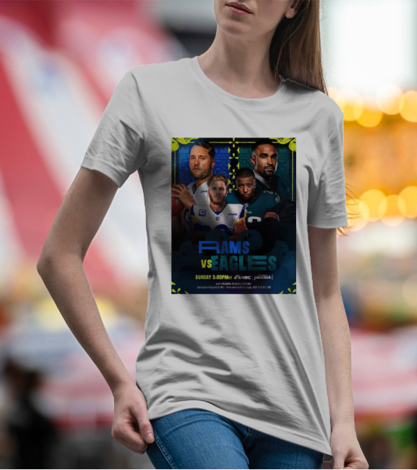 Rams Vs Eagles Sunday 3:00PM MT On NBC And Peacock T-Shirt