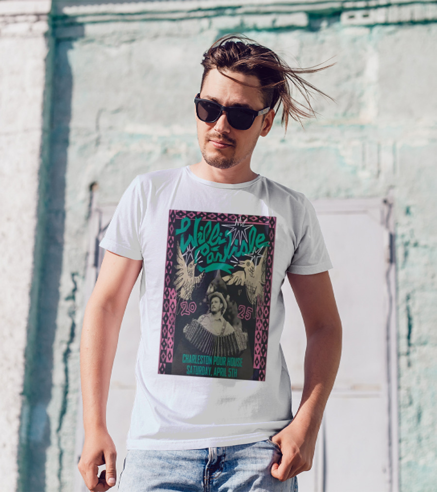 Willi Carlisle Live At Charleston Pour House SC Saturday April 5 2025 Event T-Shirt