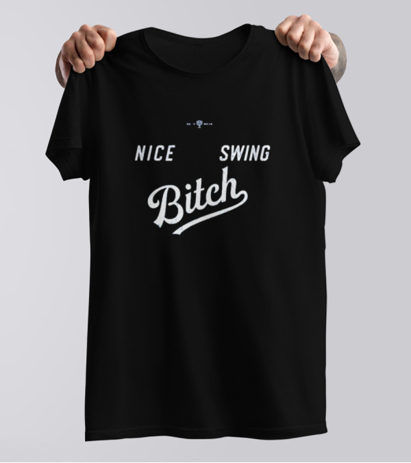 Joe Kelly Nice Swing Bitch T-Shirt