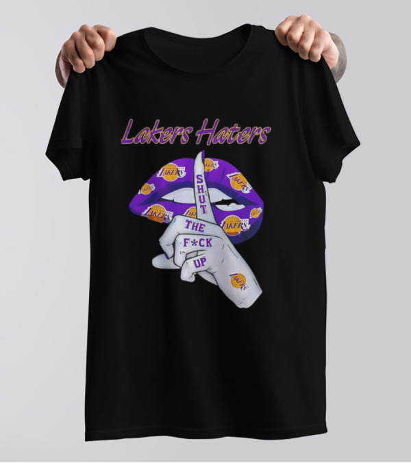 Lakers Haters Shut The F*ck Up Lips Finger Gesture Basketball Theme T-Shirt
