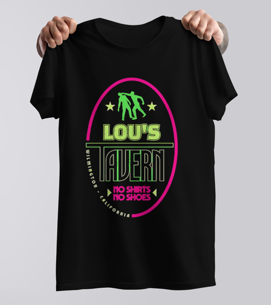 Lou's Tavern No S No Shoes Wilmington California T-Shirt