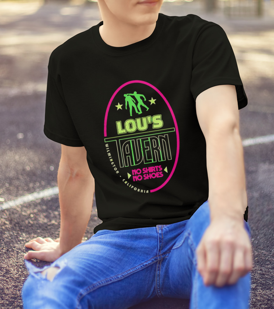 Lou's Tavern No S No Shoes Wilmington California T-Shirt