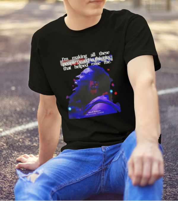 I’m Making All These People Proud Malik Beasley The Players' Tribune T-Shirt