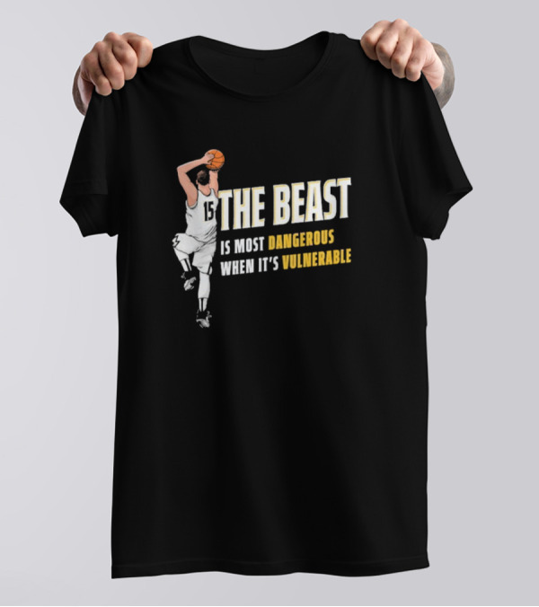The Beast Is Most Dangerous When It’s Vulnerable Nikola Jokic Denver Nuggets T-Shirt
