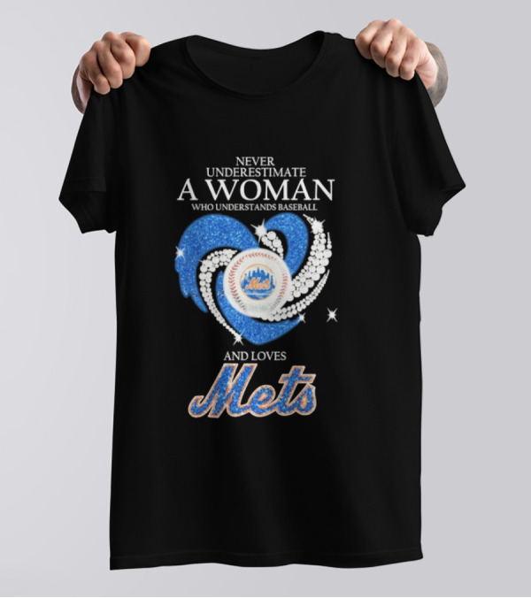 Never Underestimate A Woman Who Understands Baseball And Loves Mets T-Shirt